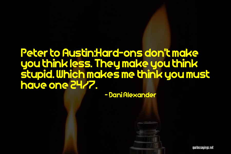 Dani Austin Quotes By Dani Alexander Dani Austin Quotes By Dani Alexander