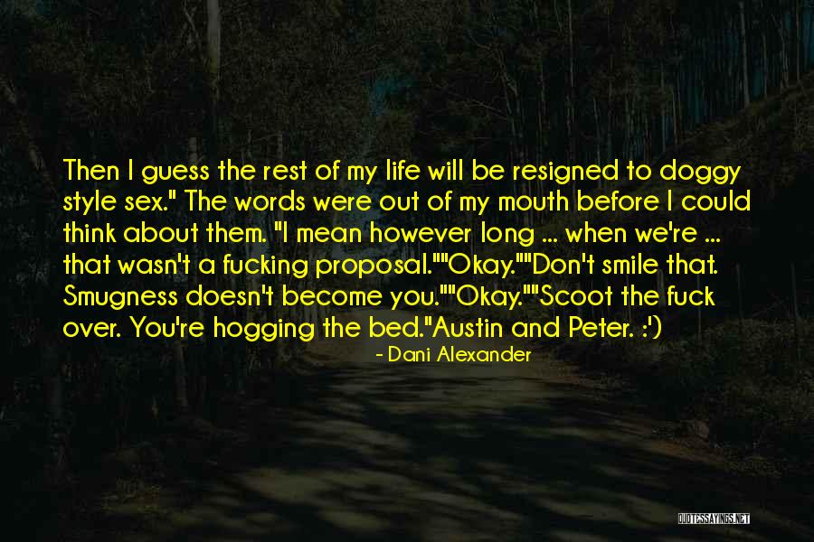 Dani Austin Quotes By Dani Alexander Dani Austin Quotes By Dani Alexander