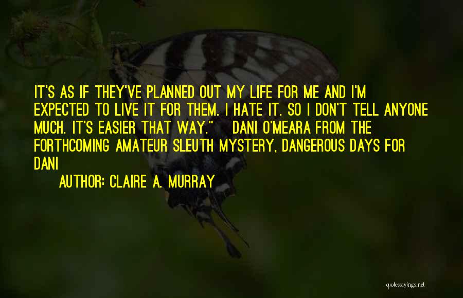 Dani O'malley Quotes By Claire A. Murray