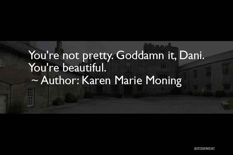 Dani O'malley Quotes By Karen Marie Moning