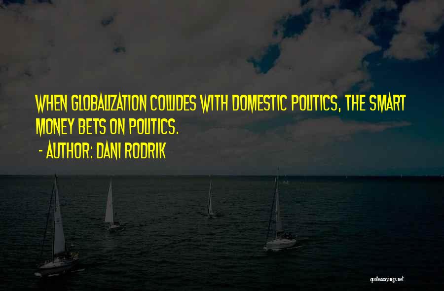 Dani Rodrik Quotes 1470217