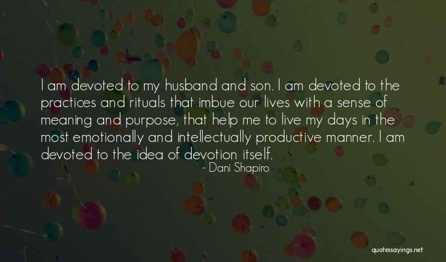 Dani Shapiro Devotion Quotes By Dani Shapiro