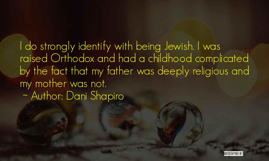 Dani Shapiro Quotes 2134712