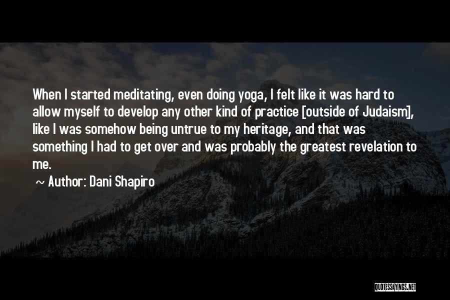 Dani Shapiro Quotes 766649