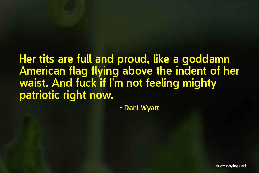 Dani Wyatt Quotes 207595