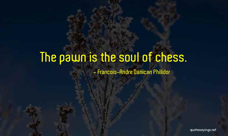 Danican Philidor Quotes By Francois-Andre Danican Philidor Danican Philidor Quotes By Francois-Andre Danican Philidor