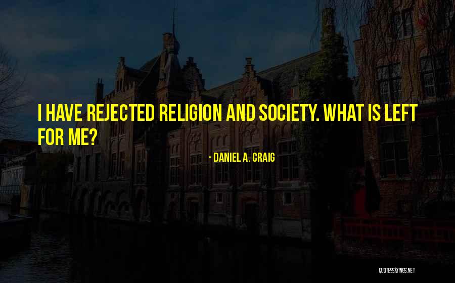 Daniel A. Craig Quotes 1076841 Daniel A. Craig Quotes 1076841