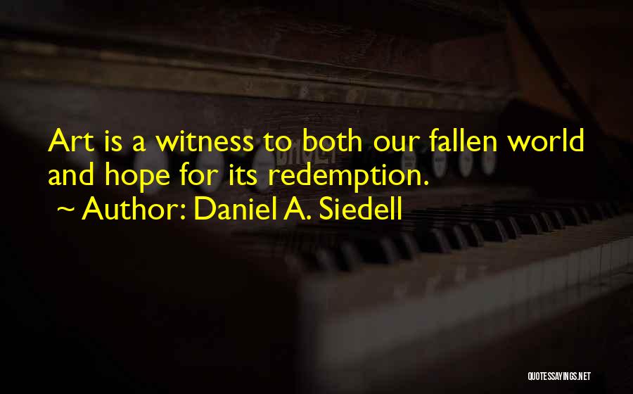 Daniel A. Siedell Quotes 1513122