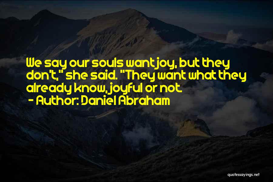 Daniel Abraham Quotes 1429775