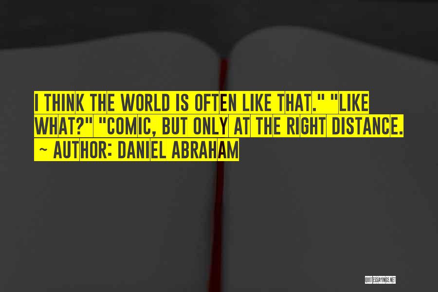 Daniel Abraham Quotes 1476581