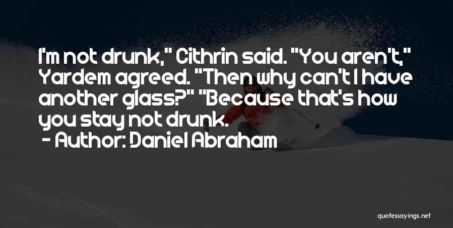 Daniel Abraham Quotes 1491436