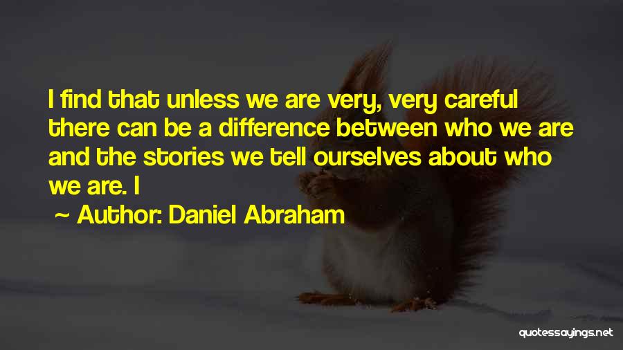 Daniel Abraham Quotes 1541845