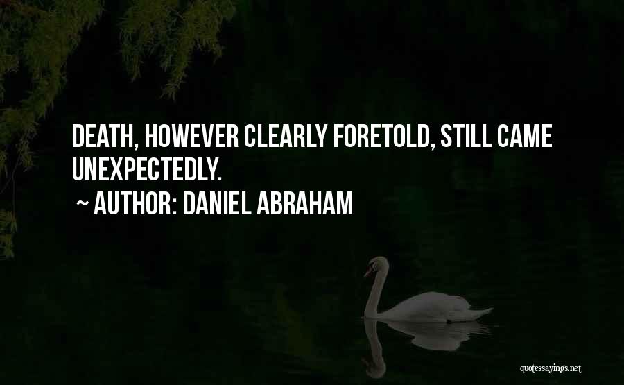 Daniel Abraham Quotes 877108