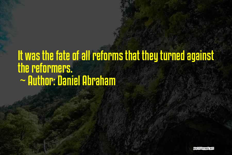 Daniel Abraham Quotes 958199