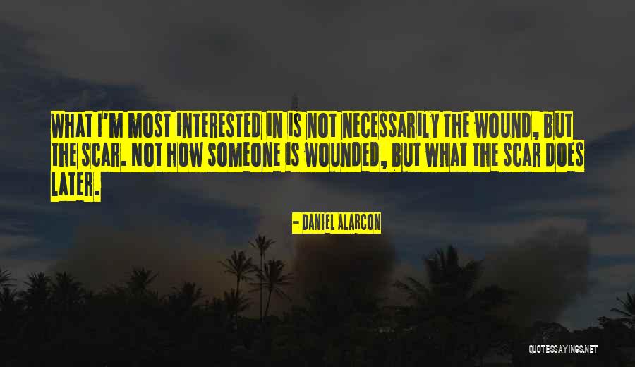 Daniel Alarcon Quotes 1073070