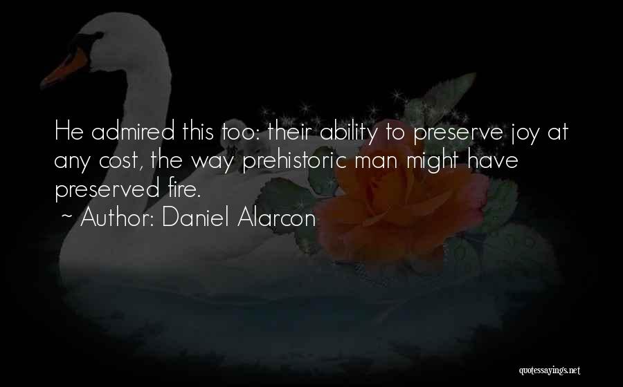 Daniel Alarcon Quotes 1273867
