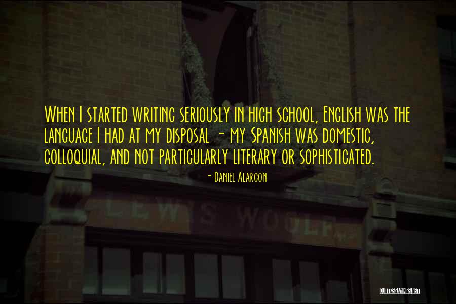 Daniel Alarcon Quotes 1440062 Daniel Alarcon Quotes 1440062