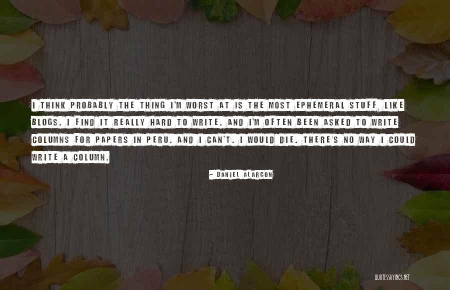Daniel Alarcon Quotes 1600555 Daniel Alarcon Quotes 1600555