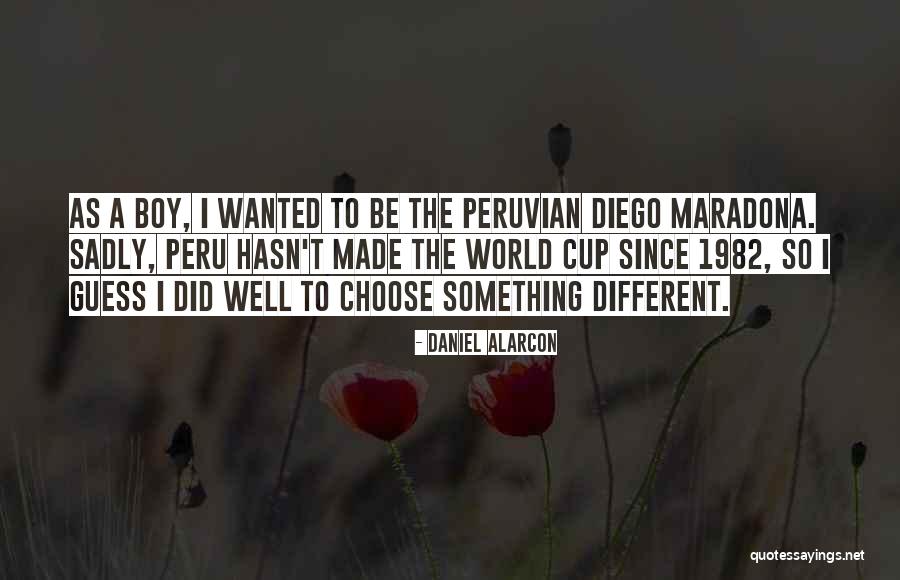Daniel Alarcon Quotes 1879659 Daniel Alarcon Quotes 1879659