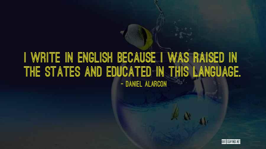 Daniel Alarcon Quotes 2133882 Daniel Alarcon Quotes 2133882