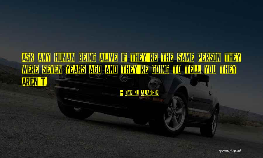 Daniel Alarcon Quotes 220814 Daniel Alarcon Quotes 220814
