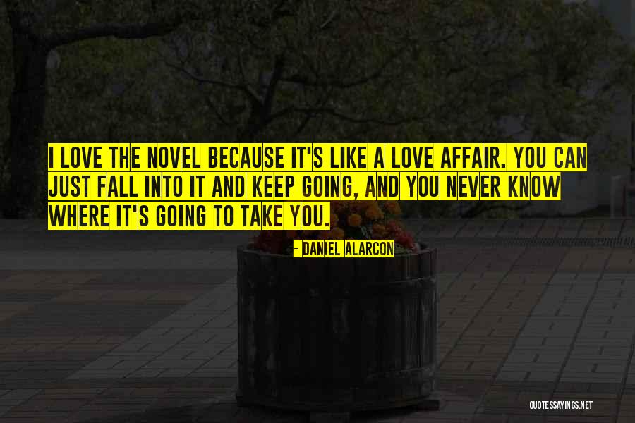 Daniel Alarcon Quotes 582172 Daniel Alarcon Quotes 582172