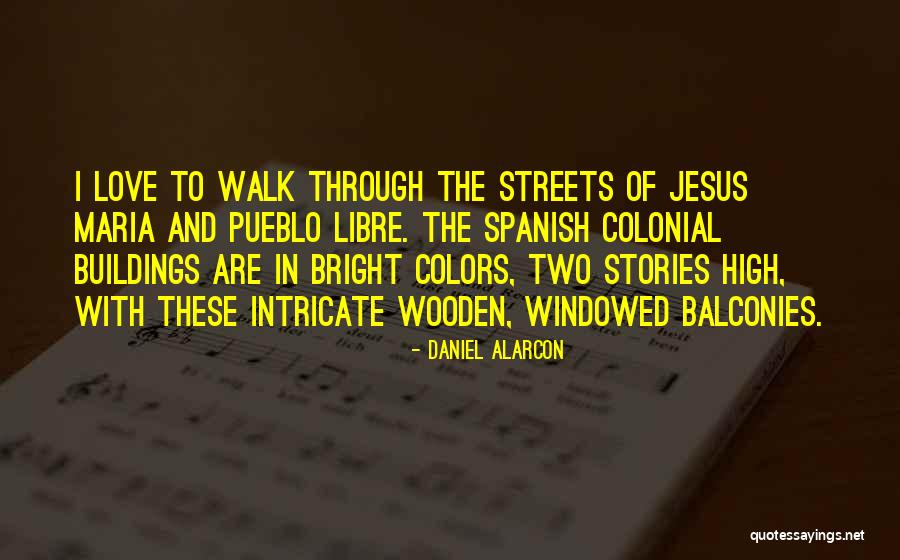Daniel Alarcon Quotes 637456 Daniel Alarcon Quotes 637456
