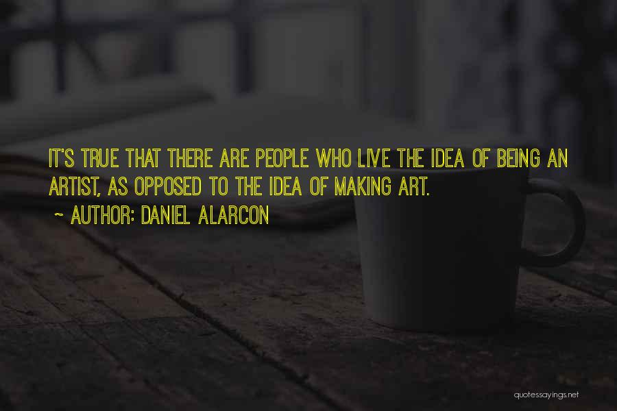Daniel Alarcon Quotes 666318