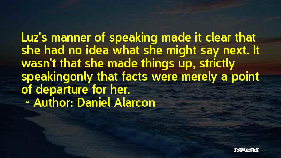 Daniel Alarcon Quotes 819608