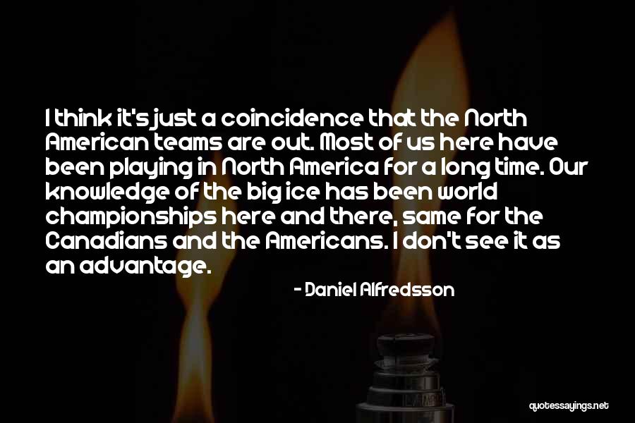 Daniel Alfredsson Quotes 1219752