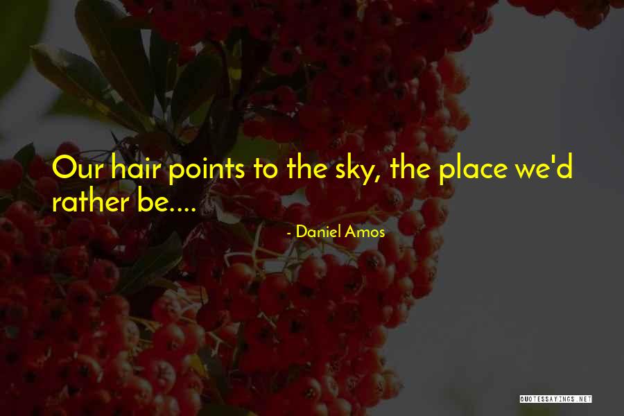 Daniel Amos Quotes 375294