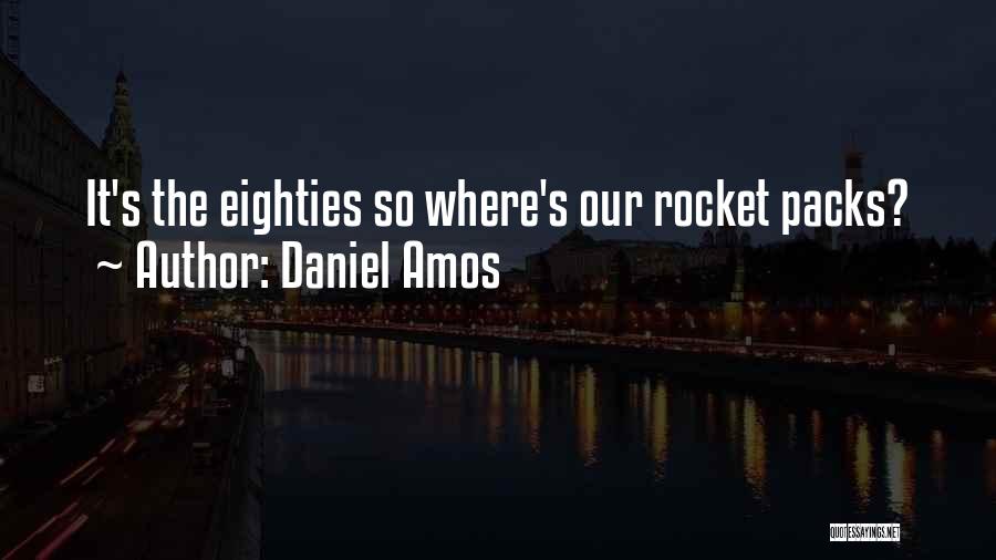 Daniel Amos Quotes 446105