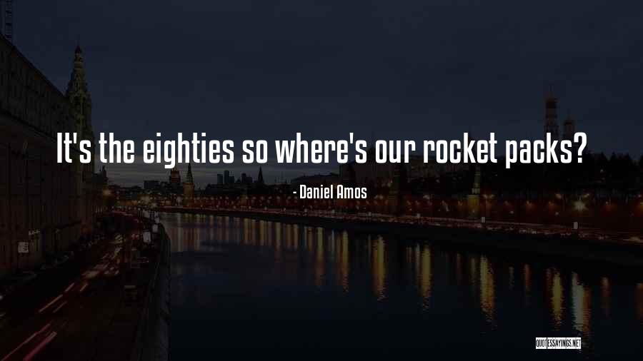 Daniel Amos Quotes 446105