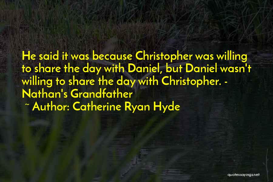 Daniel And Nathan Quotes By Catherine Ryan Hyde