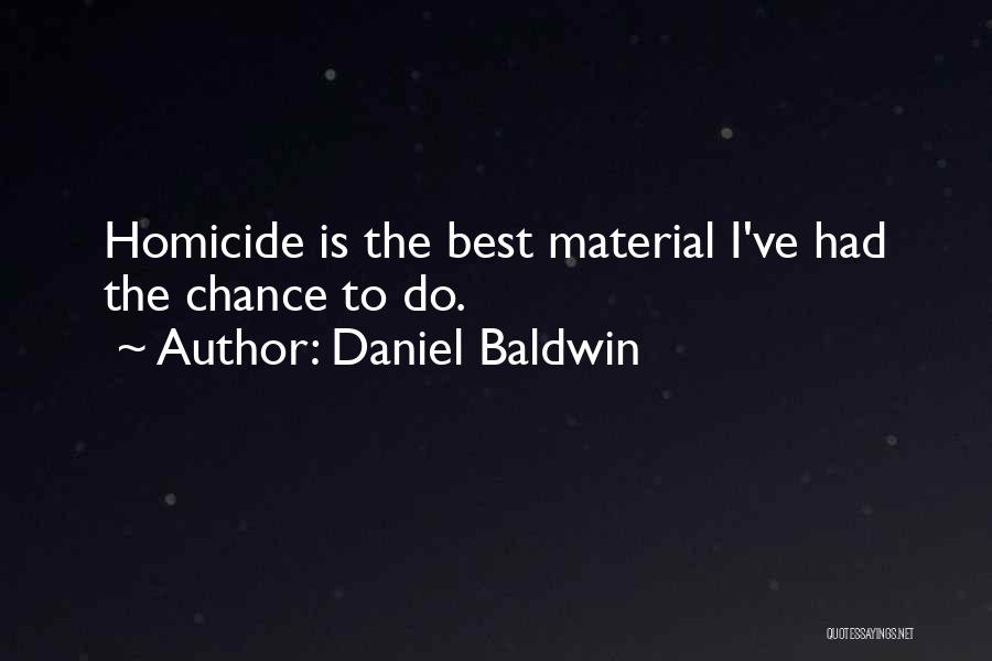 Daniel Baldwin Quotes 1304750