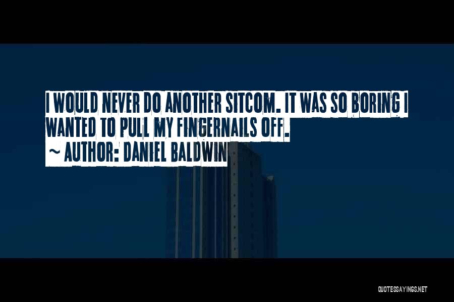 Daniel Baldwin Quotes 1877920