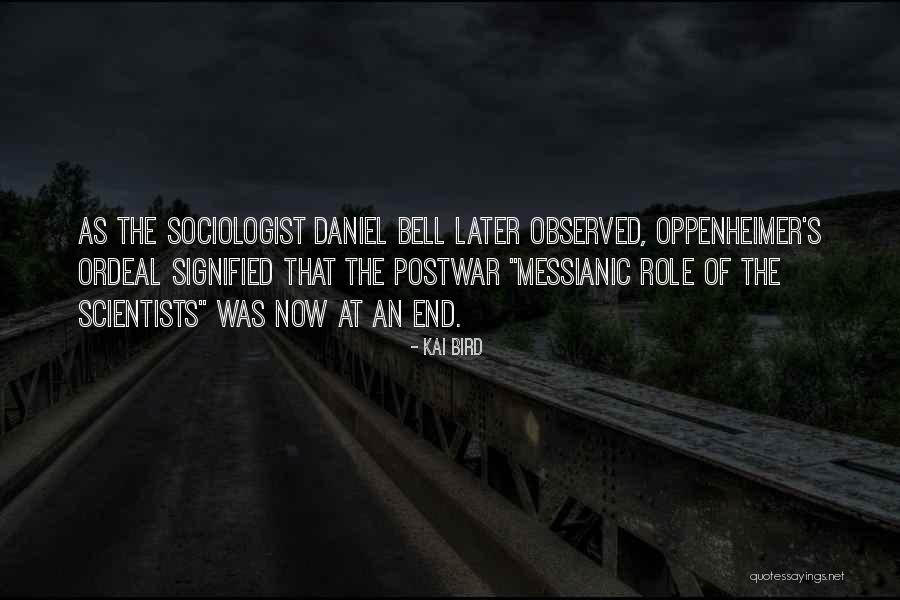 Daniel Bell Sociologist Quotes By Kai Bird Daniel Bell Sociologist Quotes By Kai Bird