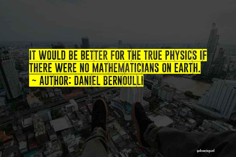 Daniel Bernoulli Quotes 1832985