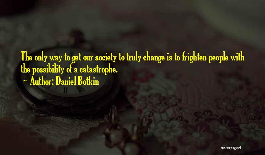 Daniel Botkin Quotes 264219