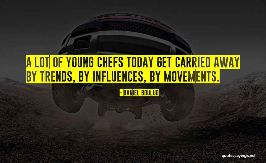 Daniel Boulud Quotes 1524762 Daniel Boulud Quotes 1524762