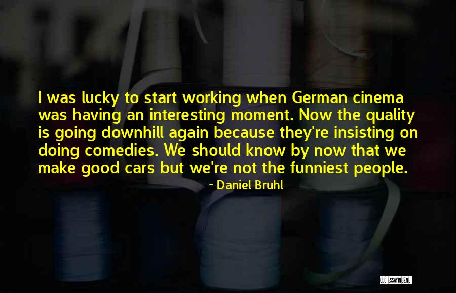 Daniel Bruhl Quotes 530246 Daniel Bruhl Quotes 530246