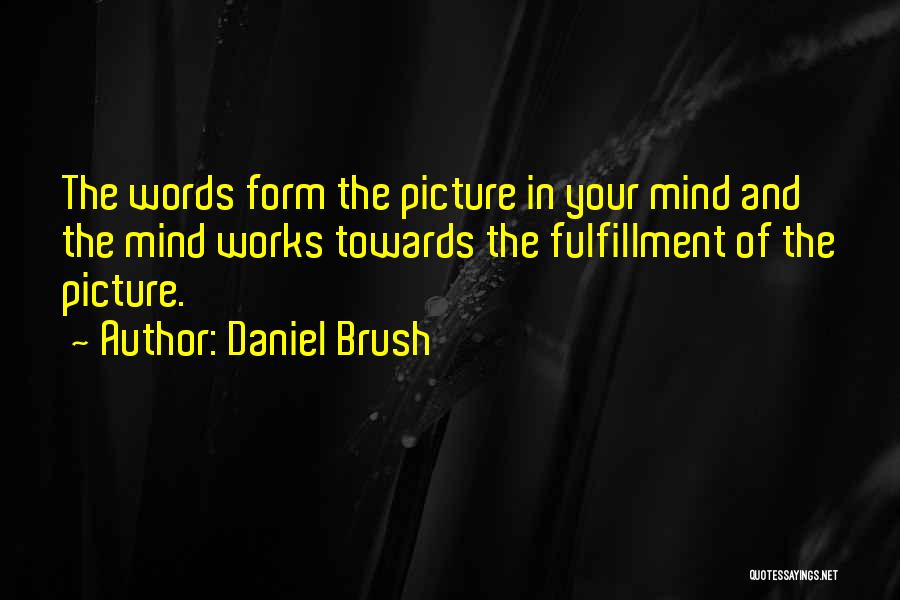 Daniel Brush Quotes 1831281