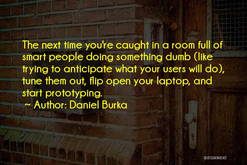 Daniel Burka Quotes 463018