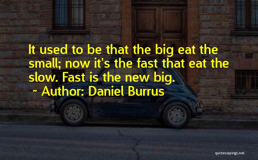 Daniel Burrus Quotes 1198427