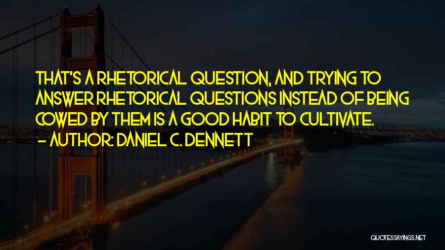 Daniel C. Dennett Quotes 1704584