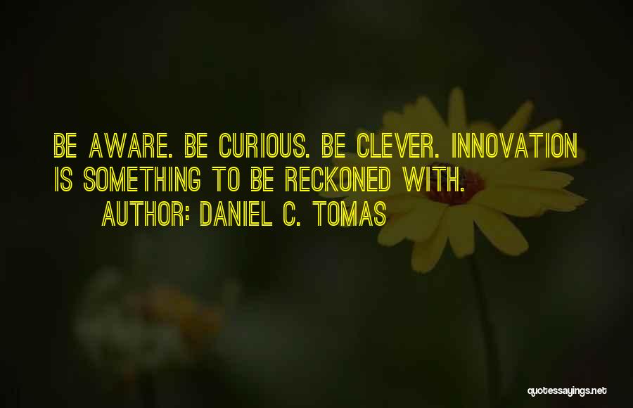 Daniel C. Tomas Quotes 264662
