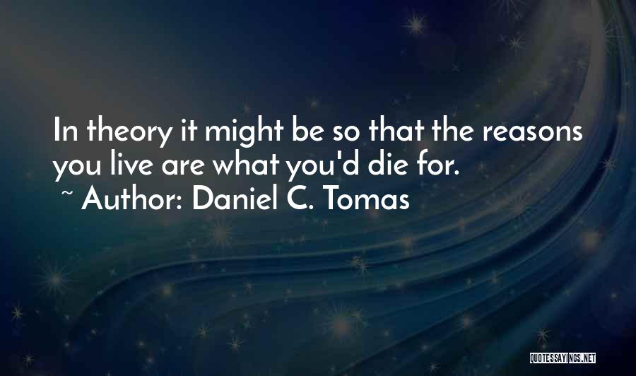 Daniel C. Tomas Quotes 385667