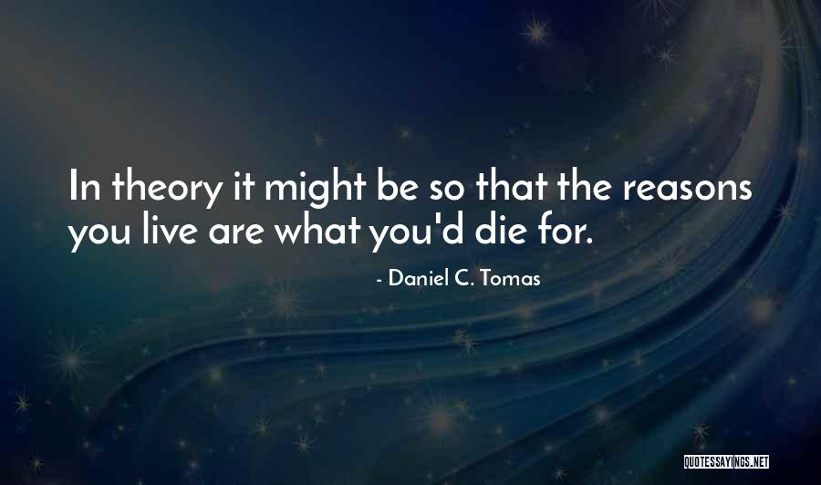 Daniel C. Tomas Quotes 385667