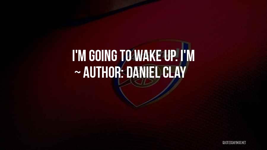 Daniel Clay Quotes 2142231