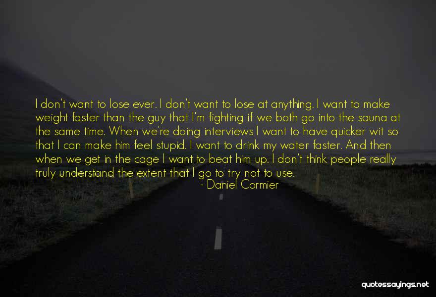 Daniel Cormier Quotes 1776956 Daniel Cormier Quotes 1776956
